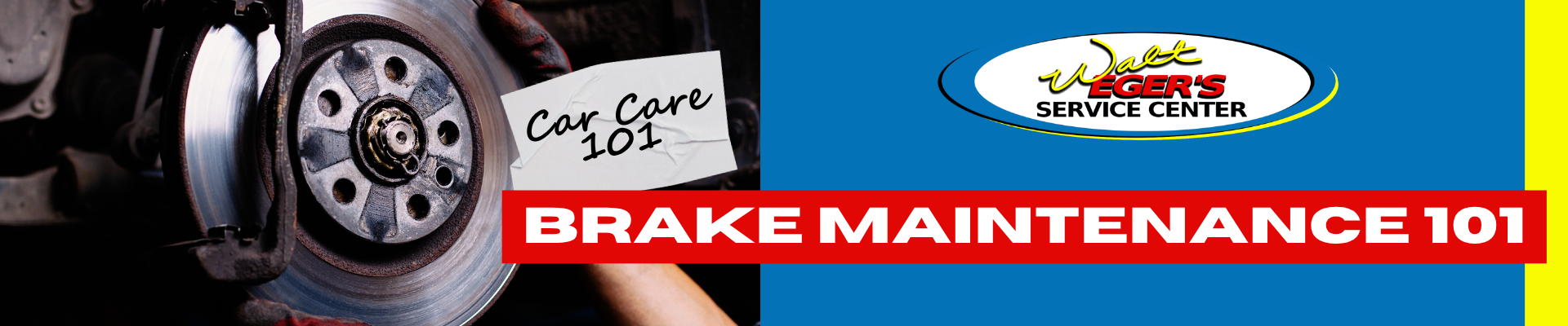 Brake Maintenance 101 | Walt Eger's Service Center